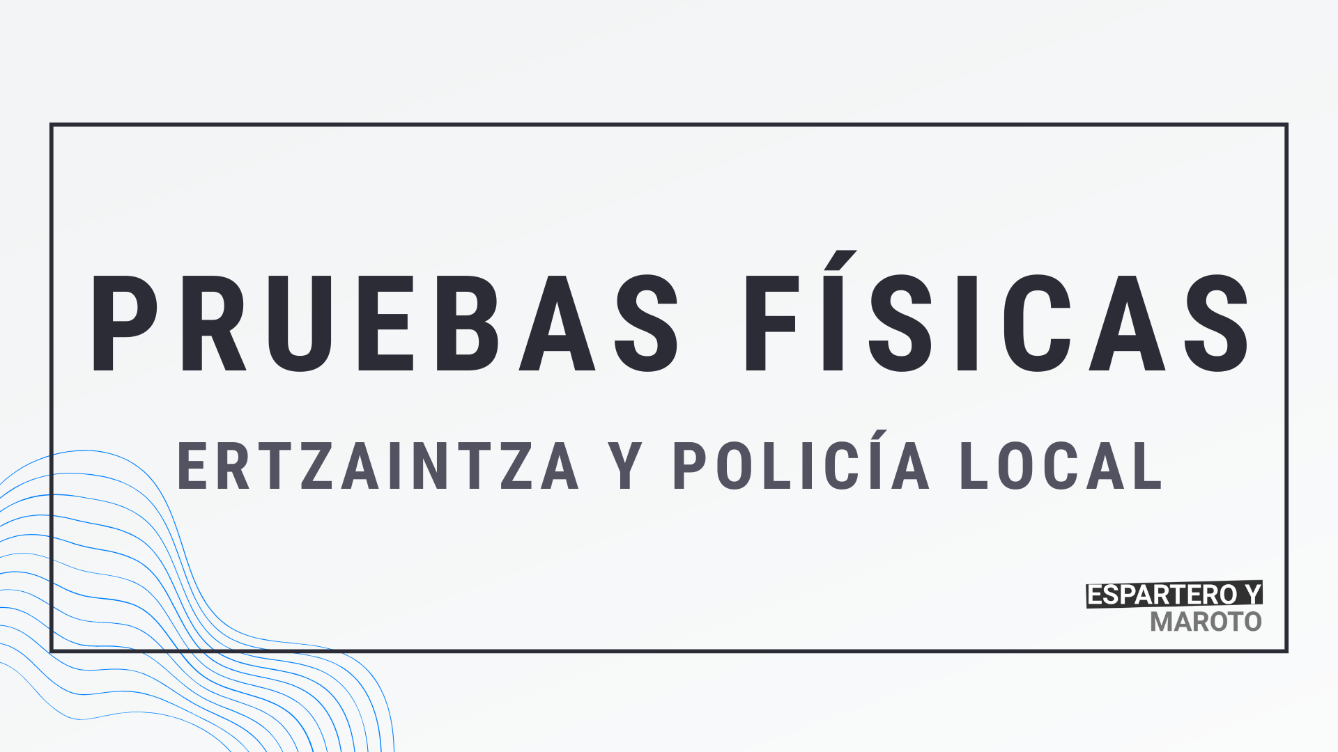 Pruebas fisicas ertzaintza