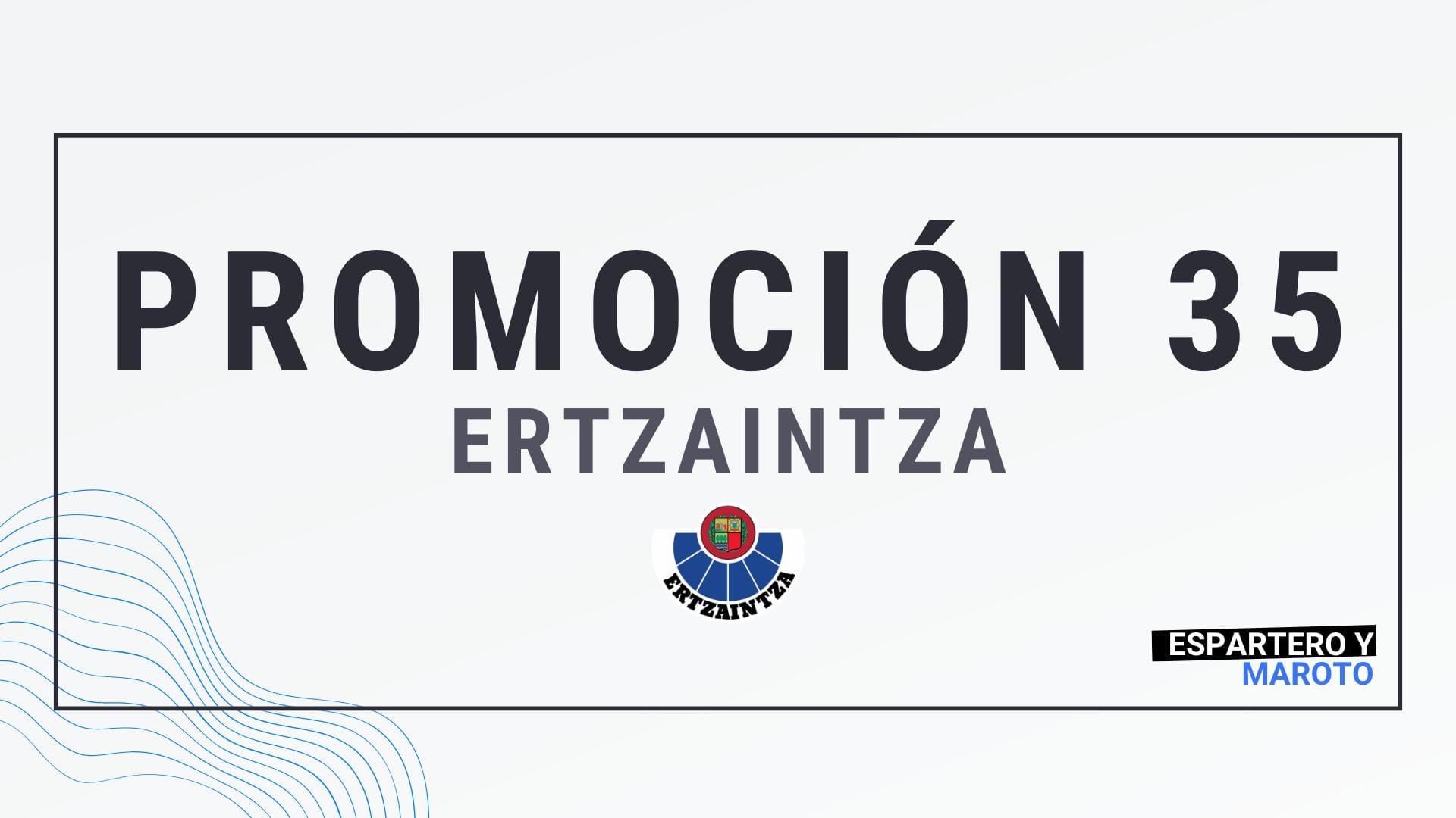 Promoción 35 de la Ertzaintza convocada